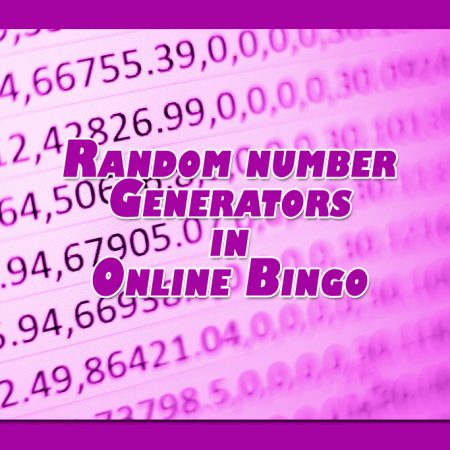 The Role of Random Number Generators in Online Bingo